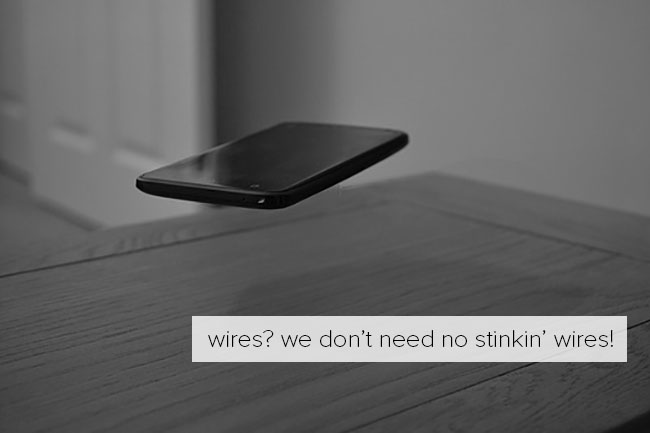 No Wires - Wireless Charging